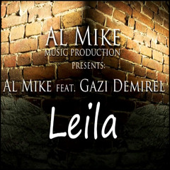 Al Mike Ft. Gazi Demirel - Leila [Free Down love.House.Music]