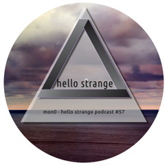 mon0  - hello strange podcast #57