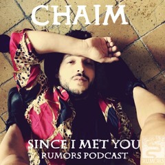 EP 001 - Since I Met You - Chaim - Rumors ‘In The Air’