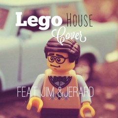 Lego House Cover (feat Jerard And Jim)