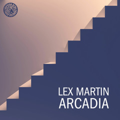 Lex Martin - Arcadia (Original Mix)