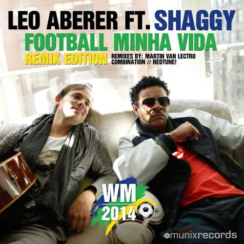 Leo Aberer ft. Shaggy -  Football Minha Vida (Martin Van Lectro Remix Edit)