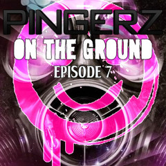 | Pingerz Presents; On The Ground #007 | #QULT |