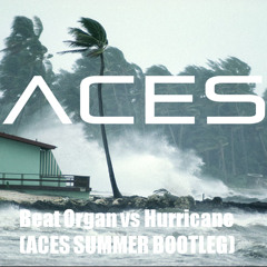 Beat Organ vs Hurricane (Aces Bootleg)