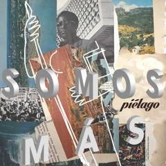 Piélago- Somos Mas