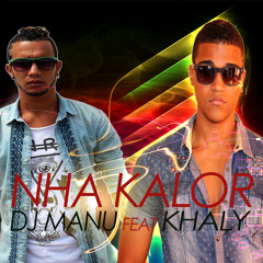 DJ Manu Feat Khaly - Nha Kalor ( Original Mix)