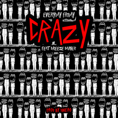 EveryDay Friday Feat Breeze Barker "Crazy"