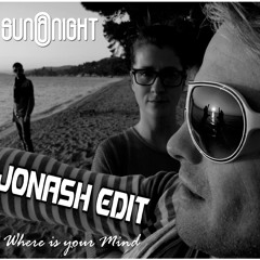 Sun@Night - Where Is Your Mind (Marcapasos Remix)(Jonash Edit)