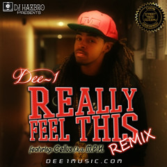 Dee-1 ft. Cellus Hamilton - Really Feel This {Remix}