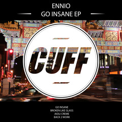 CUFF009: ENNIO - Go Insane EP [CUFF]