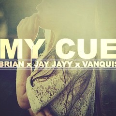 My Cue - Obrian x Jay Jayy x Vanquish