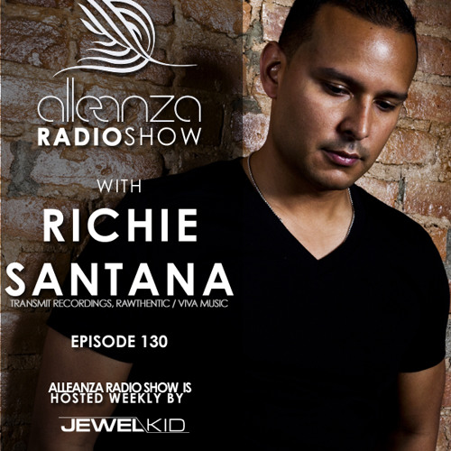 Jewel Kid presents Alleanza Radio Show - Ep.130 Richie Santana