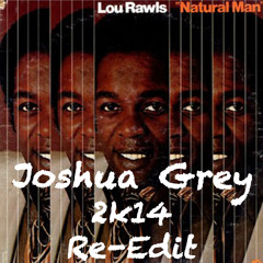 Lou Rawls - Natural Man (Joshua Grey 2k14 Re-Edit)