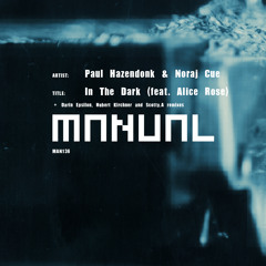 Paul Hazendonk & Noraj Cue feat. Alice Rose - In The Dark (Darin Epsilon Remix) - [Manual Music]