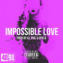 Epic B - Impossible Love (Prod By ill Phil & Epic B)