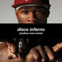 50 Cent - Disco Inferno (Andrew Luce Remix)