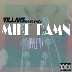Mike Damn Summer Mix x Villans LA