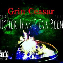 Higher Than I Eva Been (ft Lord Loso, Big Shake)
