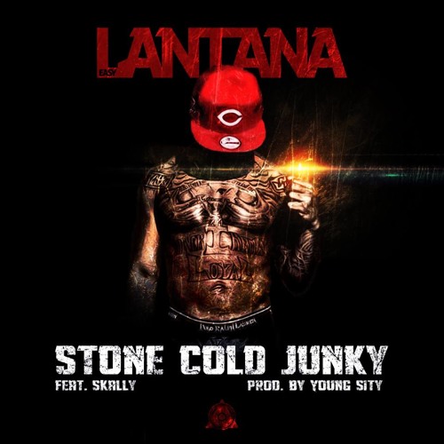 Lantana ft. Skally X Stone Cold Junky