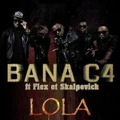 Bana C4 ft. Flex & Skalpovich - Lola
