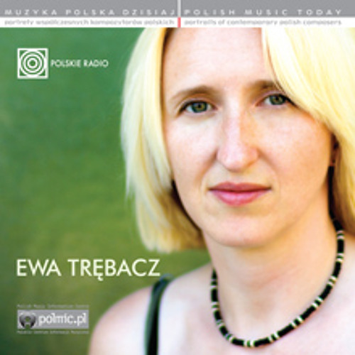 Ewa Trebacz: Portraits of Contemporary Polish Composers (Streaming Album: POLMIC 1749)