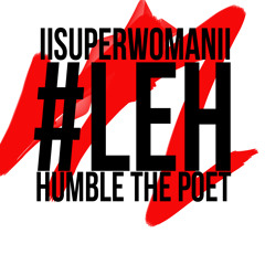 Superwoman & Humble the Poet - LEH
