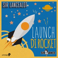 Sir - Lancealot - Launch - Di - Rocket
