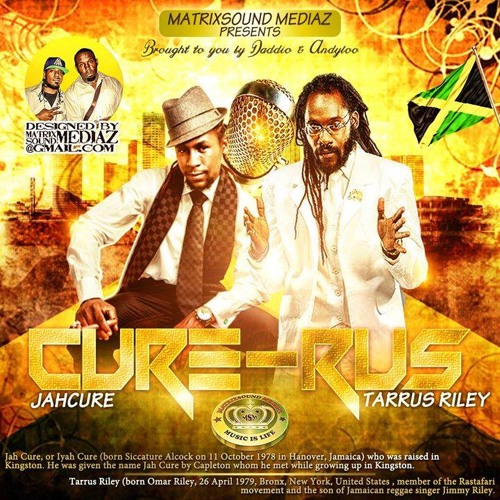 CURE- RUS MIX (Jah Cure & Tarrus Riley)