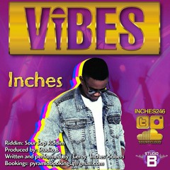 Inches - VIBES (SO NICE)(SOUR SOP RIDDIM) [Crop Over 2014]
