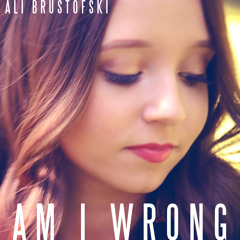 Am I Wrong - Nico & Vinz - Cover By Ali Brustofski