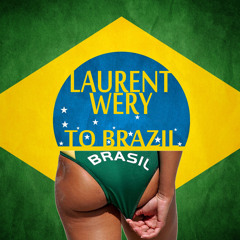 Laurent Wery - To Brazil (Deve & Matizz feat. Dennis Cartier Remix)