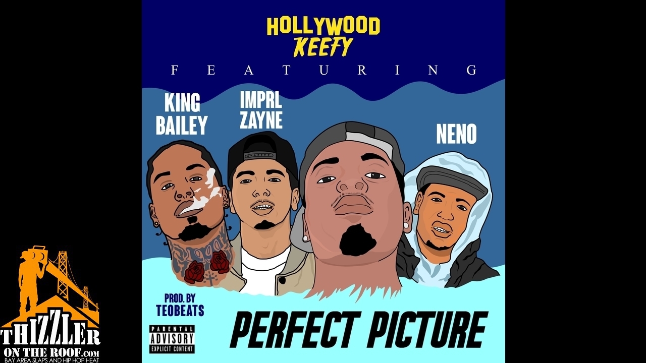 Hollywood Keefy Ft. King Bailey, Imprl Zane, Neno - Perfect Picture (Prod. TeoBeats) (Exclusive) [Th