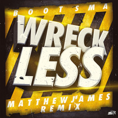 Bootsma - Wreckless (Matthew James Remix) FREE DOWNLOAD!