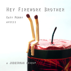 Hey Firework Brother - JUDD3RMAN