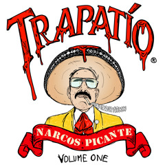 #TRAPATIO™ nArCØS PiCANtE VOLiME 1 †(¥unG hEisENBeRG)