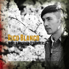 Rico Blanco | World Without Strangers