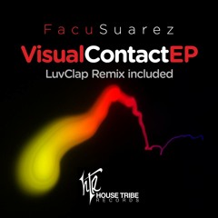 Facu Suarez - Visual Contact (Original Club Remix)[House Tribe Records]