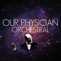 Our Physician: Orchestral