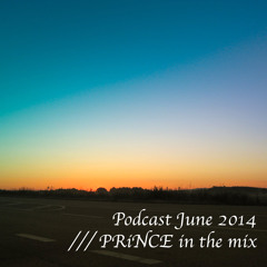 Podcast-June 2014-///PRiNCE in the mix///