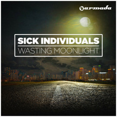 Sick Individuals - Wasting Moonlight [As played by Hardwell @ Hardwell On Air 172] [OUT NOW!]