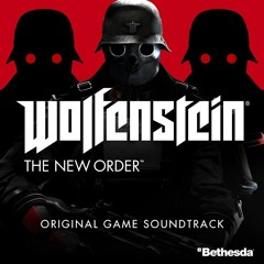 Wolfenstein The New Order - Original Game Soundtrack (Kill Everyone)