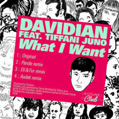 Davidian - What I Want (ft. Tiffani Juno) [Panda Remix]