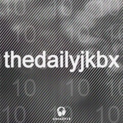 thedailyjkbx ~10~