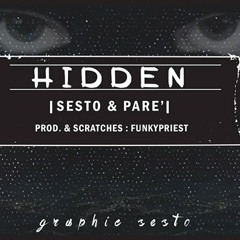 Hidden  - Sesto & Parè | Prod. & Scratch The Funk Priest