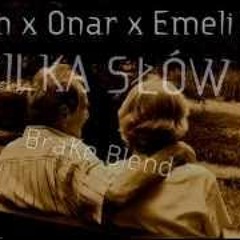 Miuosh x Onar x Emeli Sande - Kilka Slow (BraKe Blend)