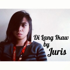 Di Lang Ikaw - Juris (cover)