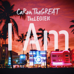 CaronTheGREAT - I Am  ft. LEGIEN