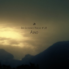 Arno - 2014.06.21 - Deep Electronics Podcast #38 (Extended)