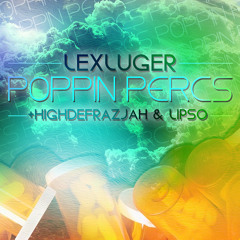 LexLuger ft HighDefRazJah and Lipso - Poppin Percs (Prod By LexLuger)