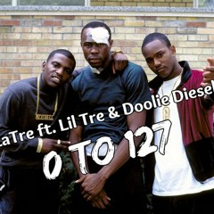 LaTre - 0 To 127 ft. LIl Tre & Doolie (Produced By Gerttown Nunu)